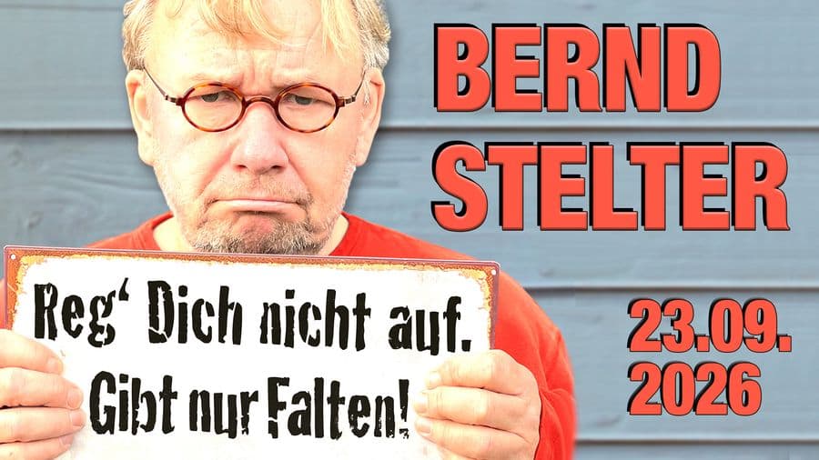 Bernd Stelter - „Reg‘ Dich nicht auf. Gibt nur Falten!“